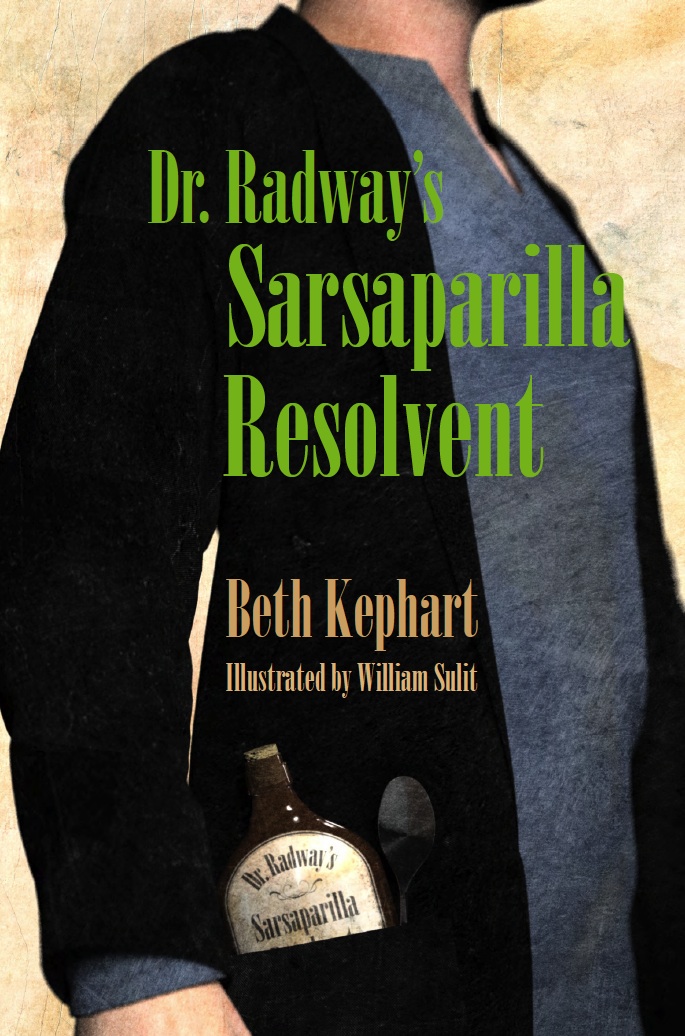 DR. RADWAY’S SARSAPARILLA RESOLVENT by Beth Kephart reviewed by Michelle Fost