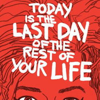 TODAY IS THE LAST DAY OF THE REST OF YOUR LIFE by Ulli Lust reviewed by Tahneer Oksman