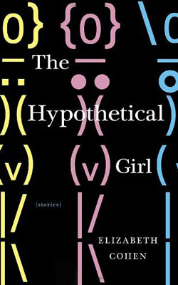 THE HYPOTHETICAL GIRL by Elizabeth Cohen reviewed by Michelle Fost