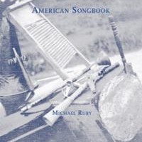 AMERICAN SONGBOOK by Michael Ruby reviewed by Ana Schwartz