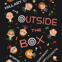 OUTSIDE THE BOX: INTERVIEWS WITH CONTEMPORARY CARTOONISTS by Hillary L. Chute reviewed by Seamus O'Malley