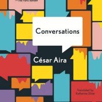 CONVERSATIONS by César Aira reviewed by Ana Schwartz
