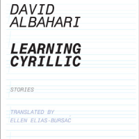 LEARNING CYRILLIC by David Albahari reviewed by Jon Busch