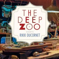 THE DEEP ZOO by Rikki Ducornet reviewed by Kim Steele