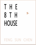 THE 8TH HOUSE by Feng Sun Chen reviewed by Johnny Payne