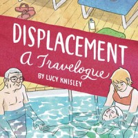 DISPLACEMENT by Lucy Knisley reviewed by Travis DuBose