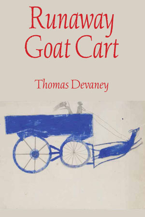 RUNAWAY GOAT CART by Thomas Devaney reviewed by Anna Strong