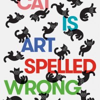 CAT IS ART SPELLED WRONG reviewed by Justin Goodman