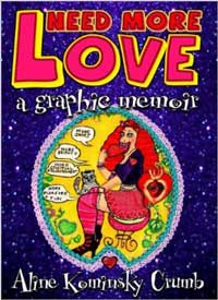 Book jacket for Need More Love: A Graphic Memoir by Aline Kominsky Crumb