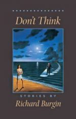 DON'T THINK, stories by Richard Burgin, reviewed by Lynn Levin