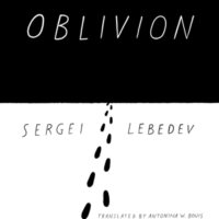 OBLIVION, a novel by Sergei Lebedev, reviewed by Jacqueline Kharouf
