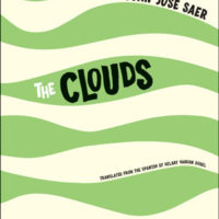 THE CLOUDS, a novel by Juan José Saer, reviewed by Justin Goodman