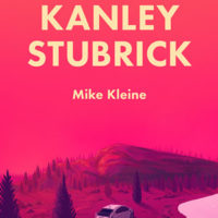 Kanley Stubrick by Mike Kleine reviewed by Justin Goodman