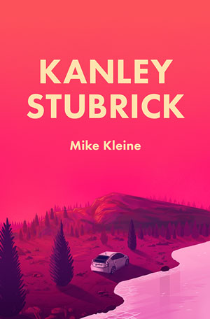 Kanley Stubrick by Mike Kleine reviewed by Justin Goodman