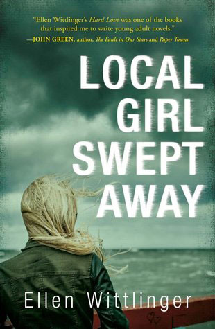 LOCAL GIRL SWEPT AWAY, a young adult novel by Ellen Wittlinger, reviewed by Kristie Gadson