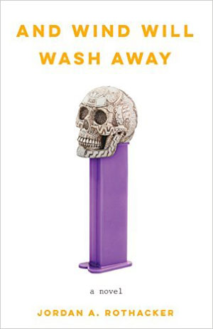 And Wind Will Wash Away cover art. A purple PEZ dispenser with a skull head