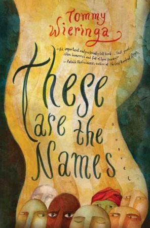 THESE ARE THE NAMES, a novel by Tommy Wieringa reviewed by Robert Sorrell