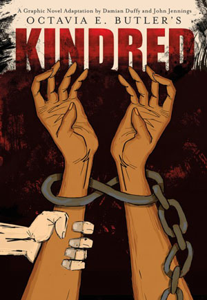 OCTAVIA E. BUTLER’S KINDRED: A GRAPHIC NOVEL ADAPTATION by Damian Duffy and John Jennings reviewed by Brian Burmeister