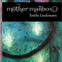 MOTHER-MAILBOX, poems by Emilie Lindemann, reviewed by Rachel Summerfield