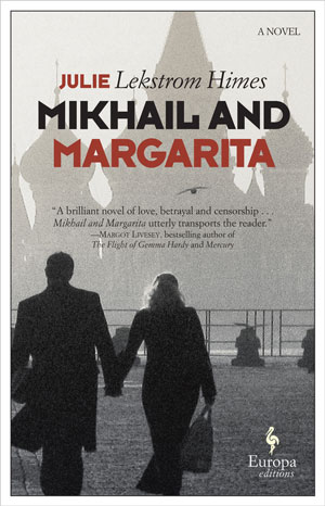 MIKHAIL AND MARGARITA, a novel by Julie Lekstrom Himes, reviewed by Ryan K. Strader