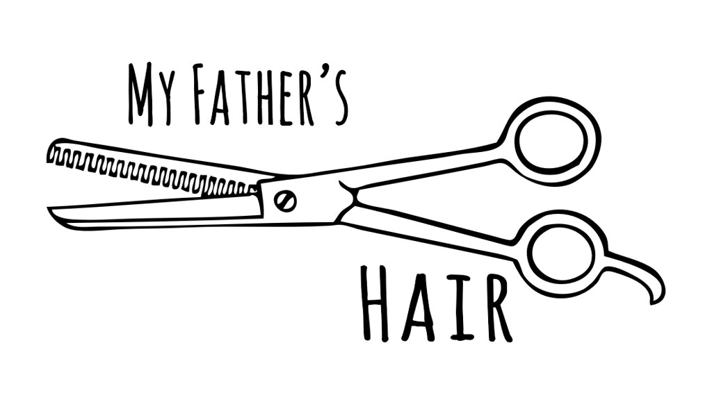 Line drawing of scissors with title "My father's hair'