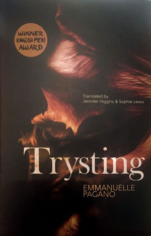 TRYSTING, fiction by Emmanuelle Pagano, reviewed by Rachel R. Taube