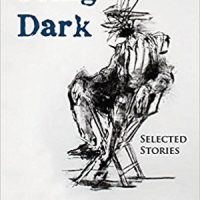 GOING DARK, stories by Dennis Must, reviewed by Ashlee Paxton-Turner