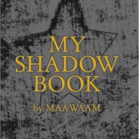 MY SHADOW BOOK, a novel by MAAWAAM, edited by Jordan A. Rothacker, reviewed by William Morris