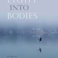 LIGHT INTO BODIES, poems by Nancy Chen Long, reviewed by Trish Hopkinson