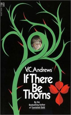 book cover of If There Be Thorns by V. C. Andrews, black background with green vines, child's face in curl of vine