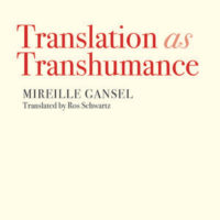 TRANSLATION AS TRANSHUMANCE, a book-length essay by Mireille Gansel, reviewed by Rachel R. Taube
