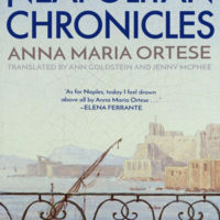 NEAPOLITAN CHRONICLES, stories and essays, by Anna Maria Ortese reviewed by Jeanne Bonner