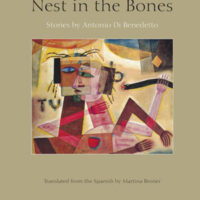 NEST IN THE BONES: STORIES by Antonio Di Benedetto reviewed by Eric Andrew Newman