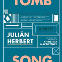 TOMB SONG, a novel by Julián Herbert, reviewed by Katharine Coldiron