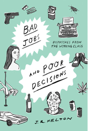 Bad Jobs and Poor Decisions book jacket; pole dancer, car, people, bugs, typewriter