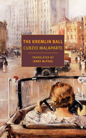 THE KREMLIN BALL, a novel by Curzio Malaparte, reviewed by Ryan K. Strader