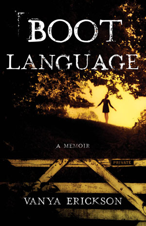 BOOT LANGUAGE, a memoir by Vanya Erickson, reviewed by Elizabeth Mosier