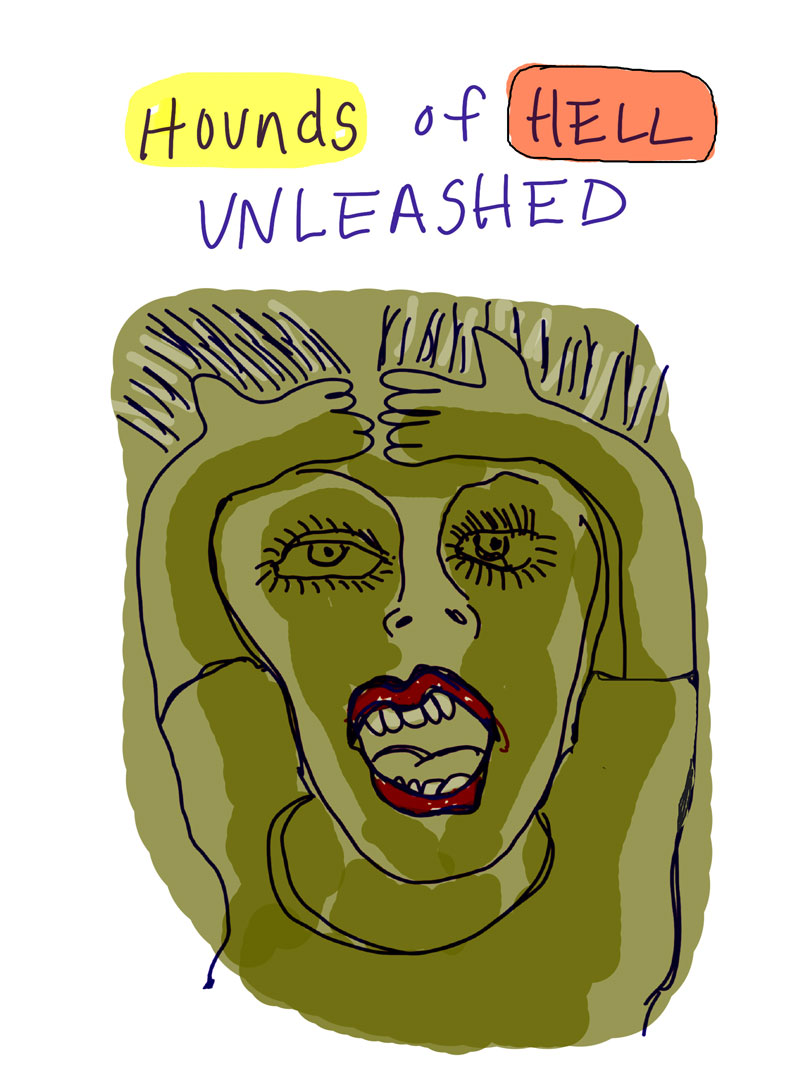 "Hounds of Hell Unleashed," sketch of green woman wearing red lipstick gasping with her hands on her head and her hair standing up straight