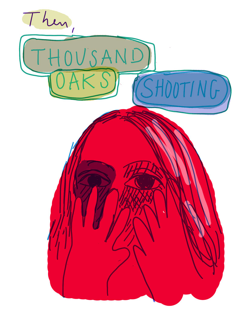 "Then, Thousand Oaks shooting" sketch or red woman covering the lower half of her face with her hands