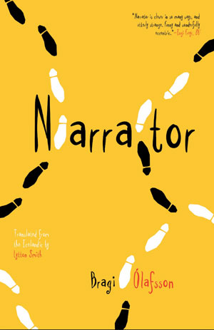 NARRATOR, a novel by Bragi Ólafsson, reviewed by Katharine Coldiron