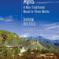 FAREWELL, AYLIS: A NON-TRADITIONAL NOVEL IN THREE WORKS by Akram Aylisl, translated by Katherine E. Young, reviewed by Ryan K. Strader