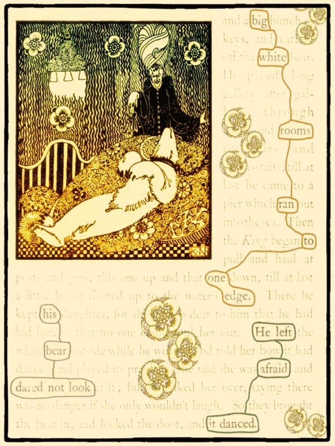 Found poetry on a page surrounded by a floral design, which reads: big white rooms ran to one edge. his bear dared not look He left afraid it danced. In the top right corner is an image of a bear laying on it back in chain and a cloaked figure standing over the bear.