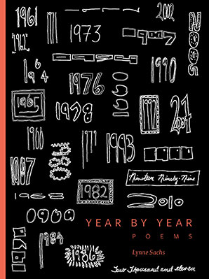 YEAR BY YEAR: Poems by Lynne Sachs book jacket; varying years written in alternating text types