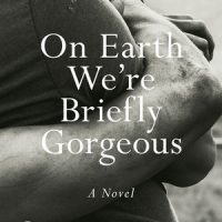 ON EARTH WE’RE BRIEFLY GORGEOUS, a novel by Ocean Vuong, reviewed by Claire Kooyman