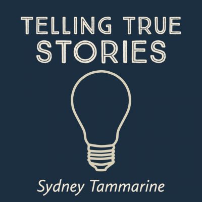 TELLING TRUE STORIES, taught by Sydney Tammarine | May 10 - June 11, 2021 [SOLD OUT]