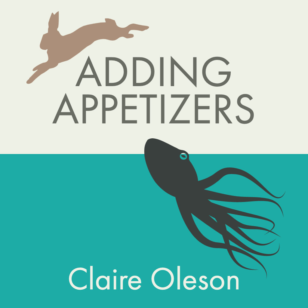 ADDING APPETIZERS by Claire Oleson
