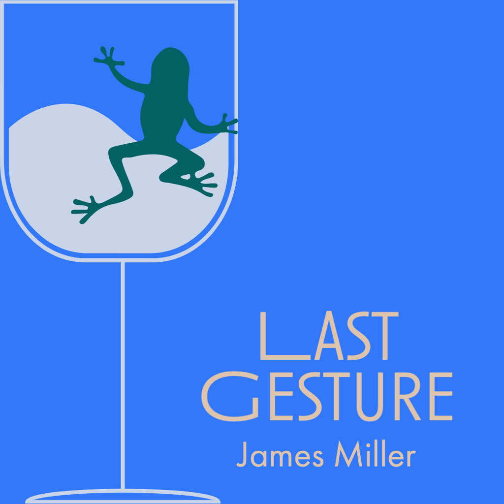 LAST GESTURE by James Miller