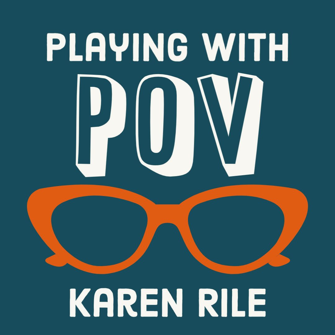 PLAYING WITH POINT OF VIEW A Workshop for Fiction Writers, taught by Cleaver Founding Editor Karen Rile, June 9-30