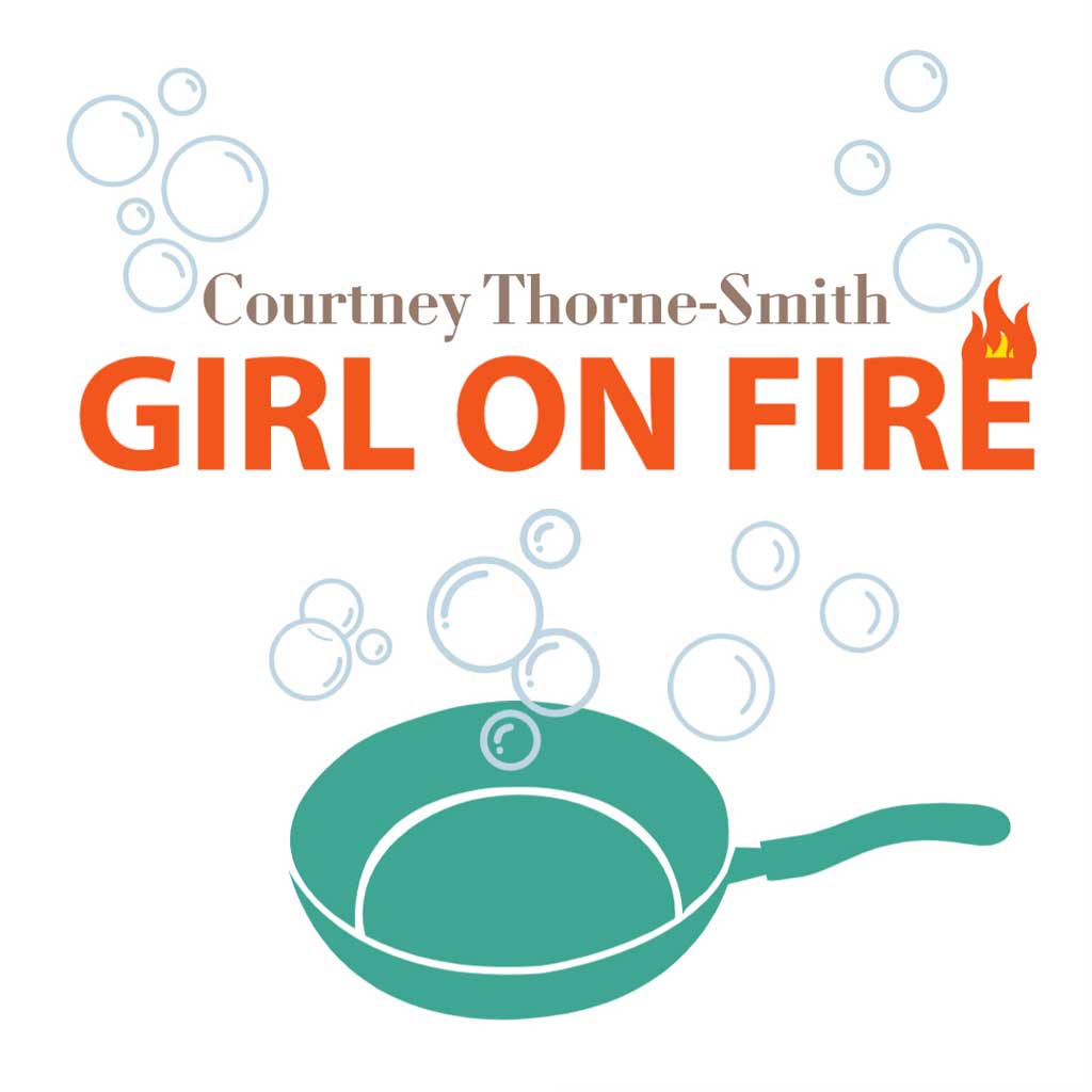 GIRL ON FIRE by Courtney Thorne-Smith