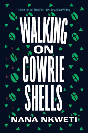 WALKING ON COWRIE SHELLS , short stories by Nana Nkweti, reviewed by Juliana Lamy